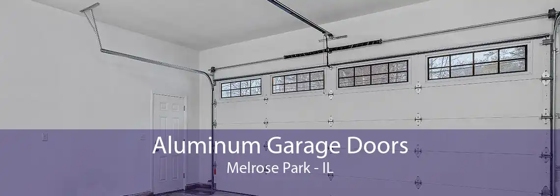 Aluminum Garage Doors Melrose Park - IL