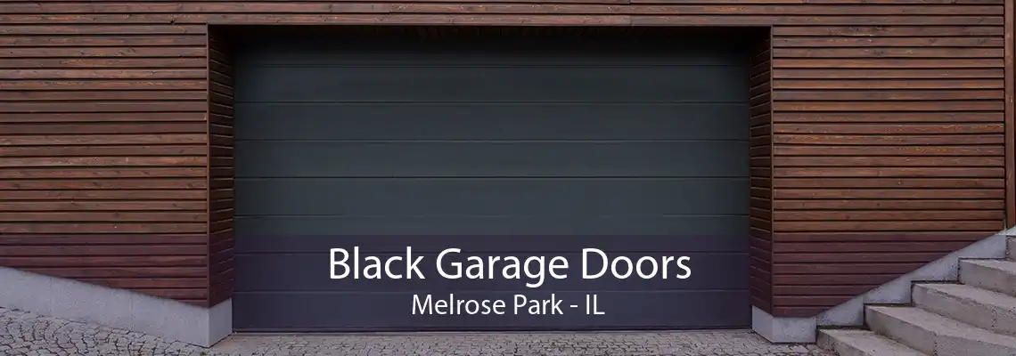 Black Garage Doors Melrose Park - IL