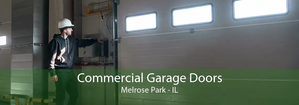 Commercial Garage Doors Melrose Park - IL