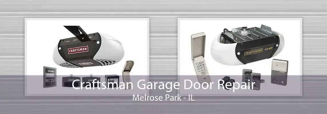 Craftsman Garage Door Repair Melrose Park - IL