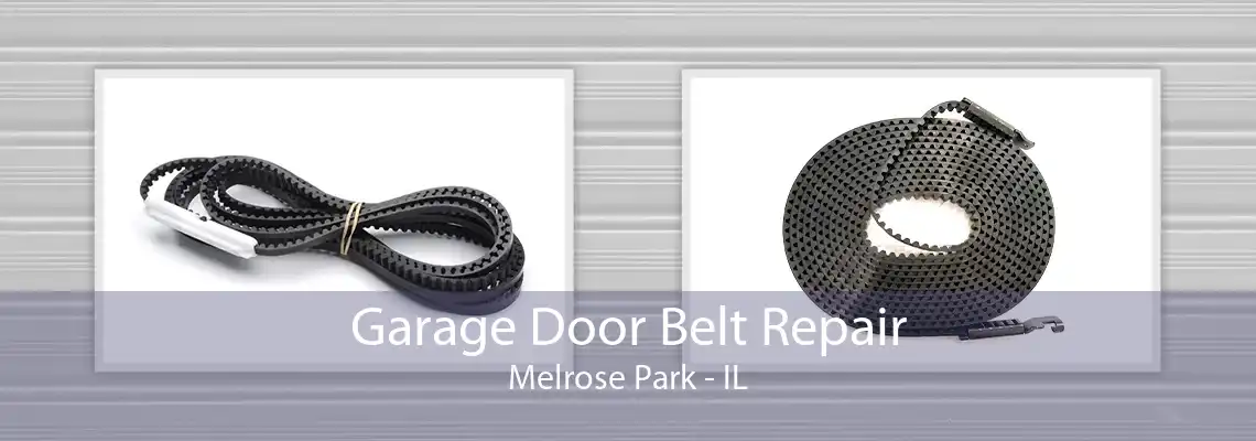 Garage Door Belt Repair Melrose Park - IL