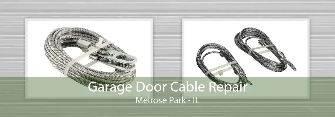 Garage Door Cable Repair Melrose Park - IL