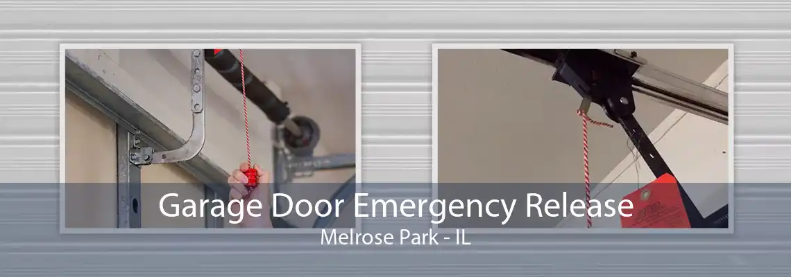 Garage Door Emergency Release Melrose Park - IL