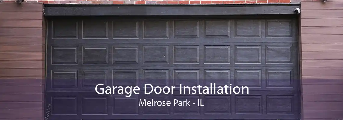 Garage Door Installation Melrose Park - IL