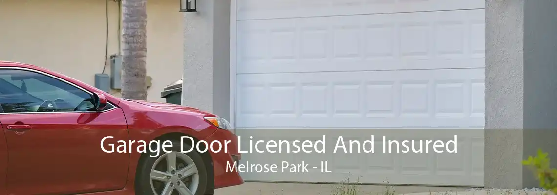 Garage Door Licensed And Insured Melrose Park - IL