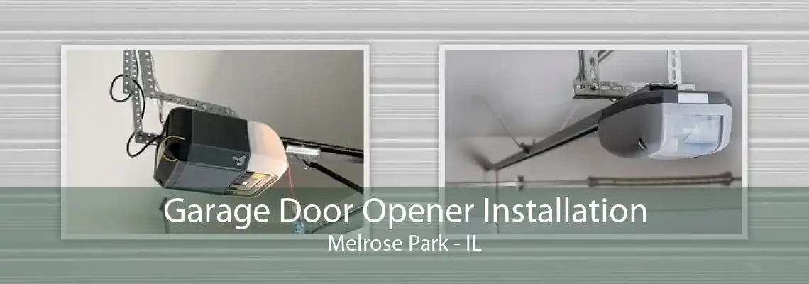 Garage Door Opener Installation Melrose Park - IL