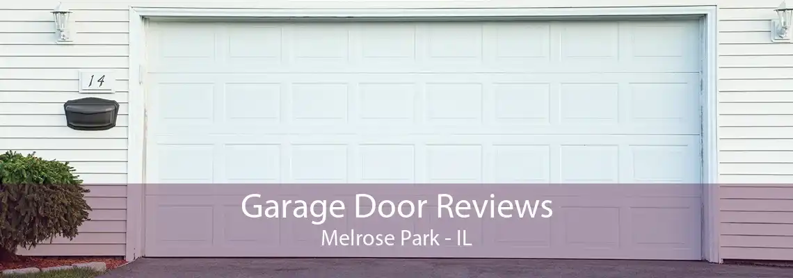 Garage Door Reviews Melrose Park - IL