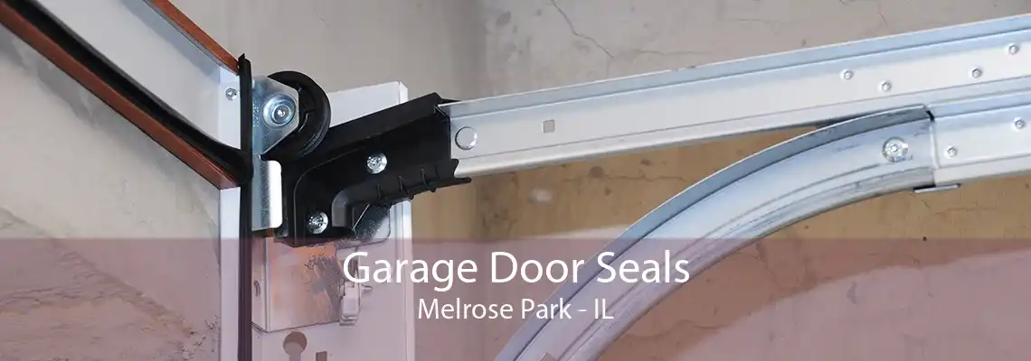 Garage Door Seals Melrose Park - IL