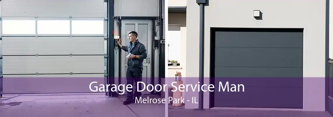 Garage Door Service Man Melrose Park - IL