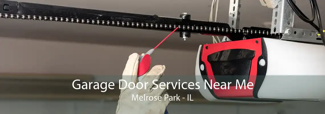 Garage Door Services Near Me Melrose Park - IL