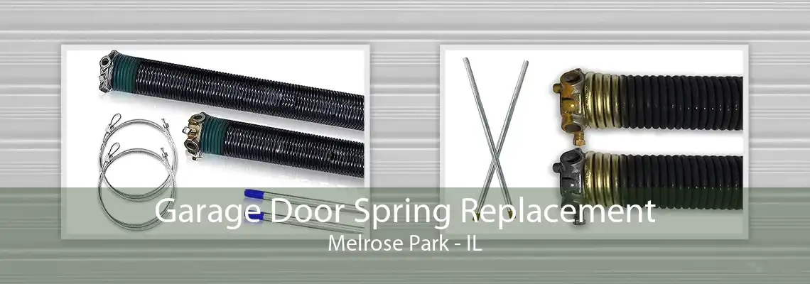 Garage Door Spring Replacement Melrose Park - IL