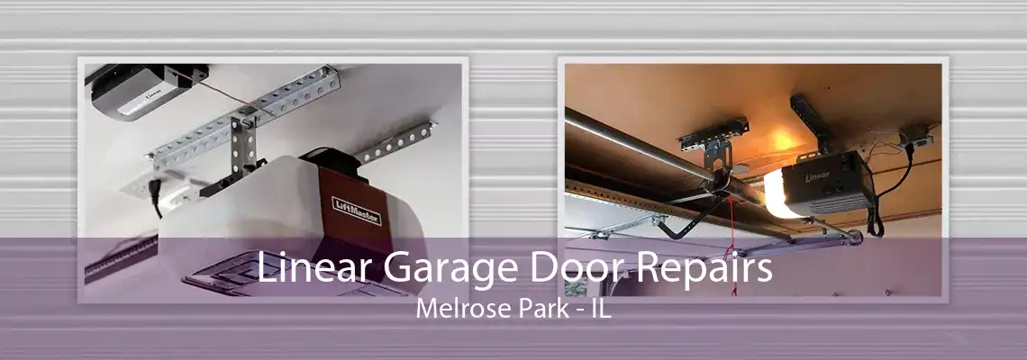 Linear Garage Door Repairs Melrose Park - IL