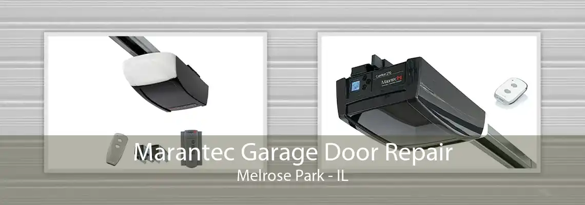 Marantec Garage Door Repair Melrose Park - IL