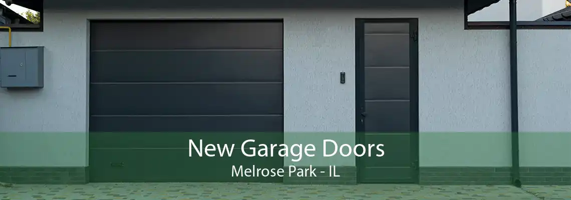 New Garage Doors Melrose Park - IL