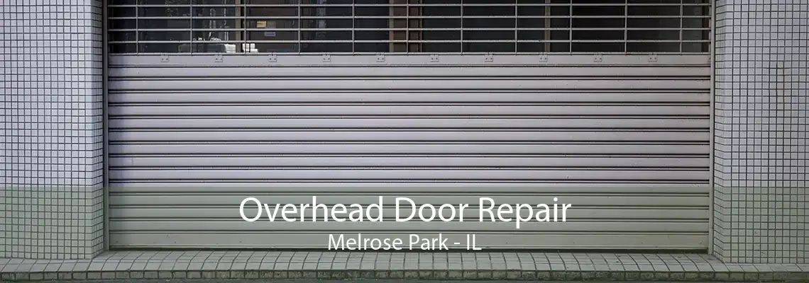 Overhead Door Repair Melrose Park - IL