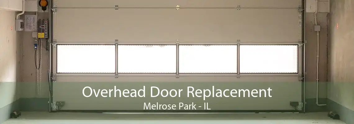 Overhead Door Replacement Melrose Park - IL