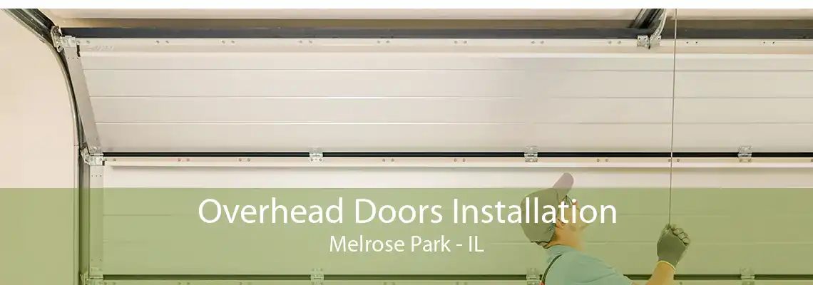 Overhead Doors Installation Melrose Park - IL