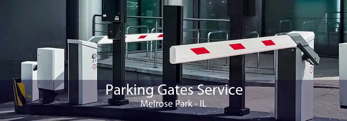 Parking Gates Service Melrose Park - IL