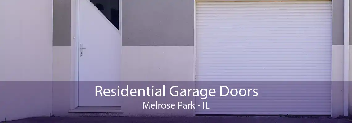 Residential Garage Doors Melrose Park - IL