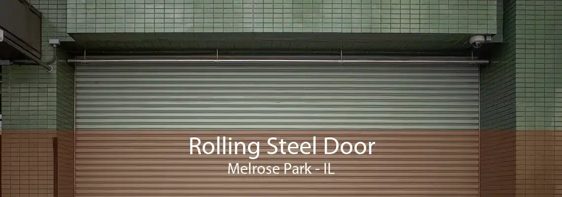 Rolling Steel Door Melrose Park - IL