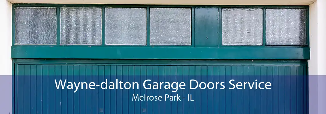 Wayne-dalton Garage Doors Service Melrose Park - IL